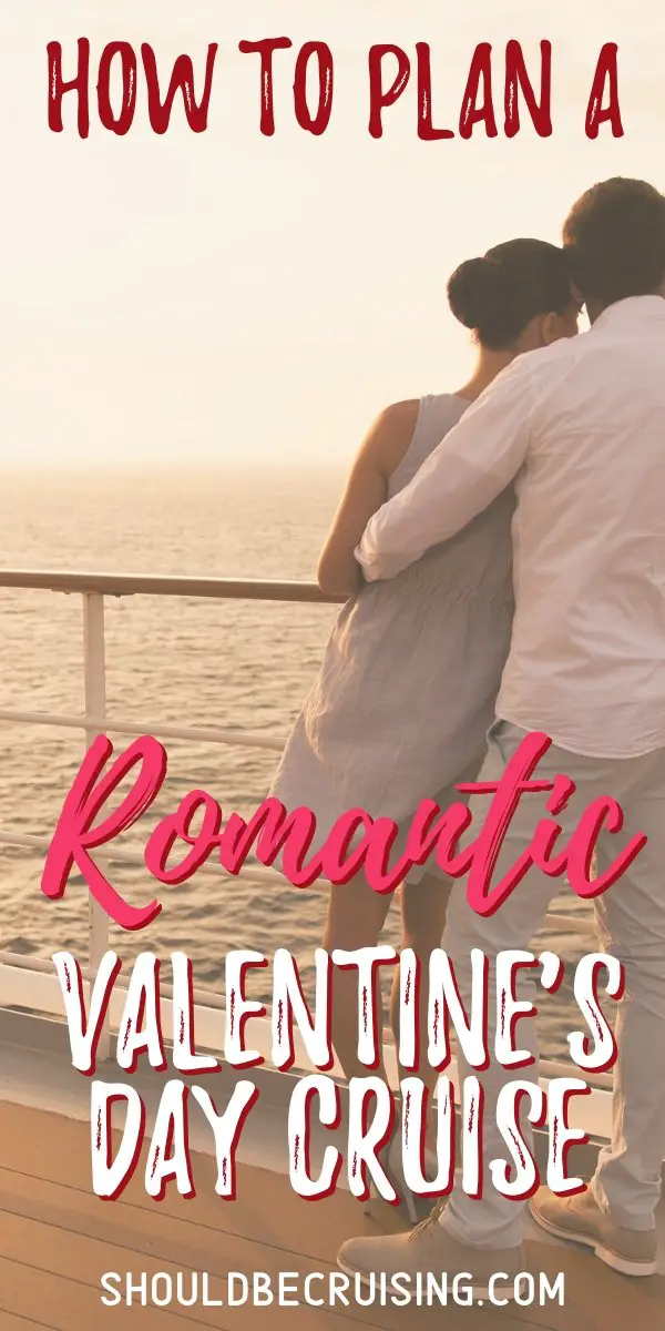 How To Plan A Romantic Cruise For Valentine’s Day (or Any Occasion ...