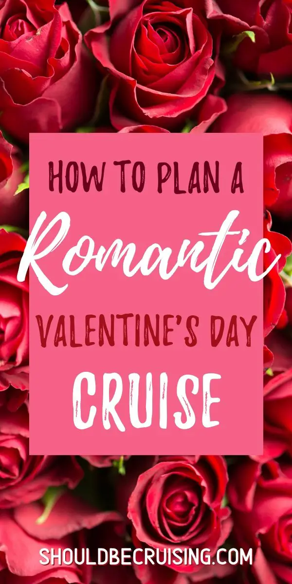 How To Plan A Romantic Cruise For Valentine’s Day (or Any Occasion ...