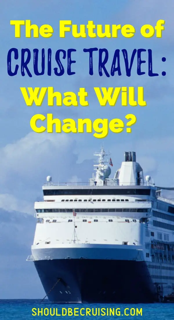 What The Future Of Cruising Will Be Like | Should Be Cruising