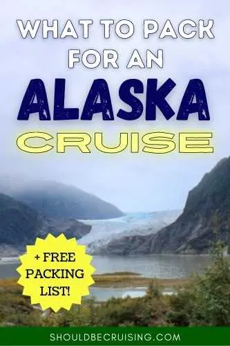 What To Pack For An Alaska Cruise - Plus Free Packing List! - Should Be ...